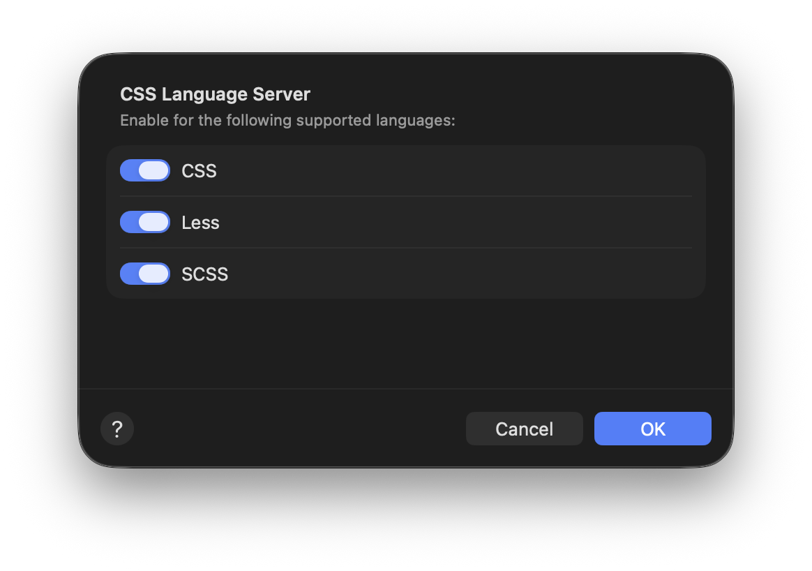 When enabling the CSS Language Server, you can choose whether to enable the server for Less and SCSS as well. When enabling the CSS Language Server, you can choose whether to enable the server for Less and SCSS as well.